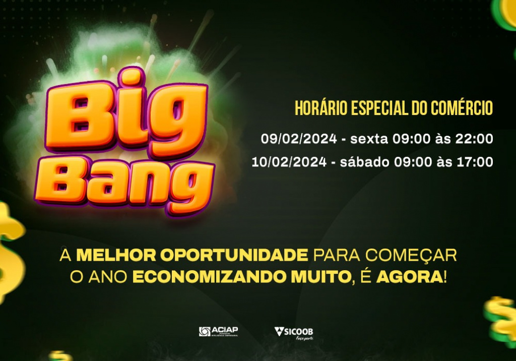 BIG BANG: EXPLOSÃO DE PREÇOS BAIXOS – 9 e 10 de Fevereiro